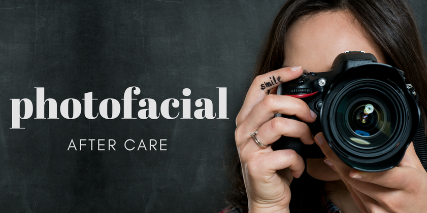 Photofacial Aftercare | What To Do and What Not To Do Post Treatment