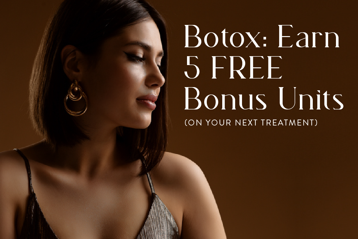 Earn Up To 5 FREE Bonus Botox Units